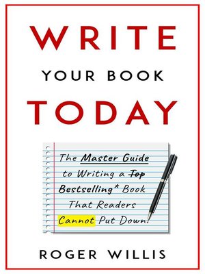 cover image of Write Your Book Today the Master Guide to Writing a Bestselling Book